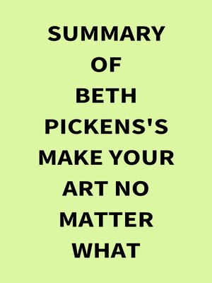 cover image of Summary of Beth Pickens's Make Your Art No Matter What
